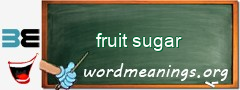WordMeaning blackboard for fruit sugar